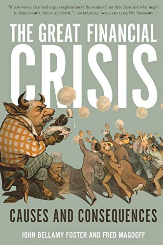 John Bellamy Foster, Fred Magdoff: The Great Financial Crisis (Paperback, Monthly Review Press)