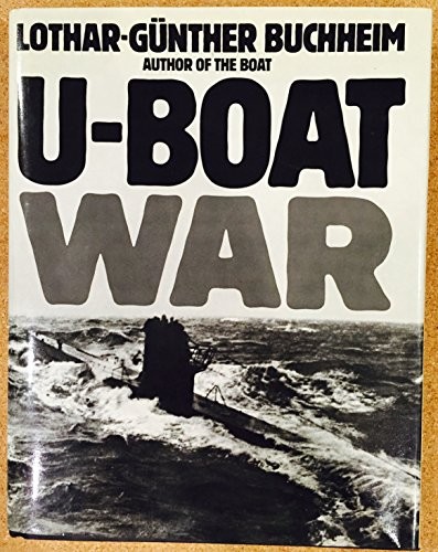 Lothar-Günther Buchheim: U-boat war (1986, Bonanza Books, Distributed by Crown Publishers)