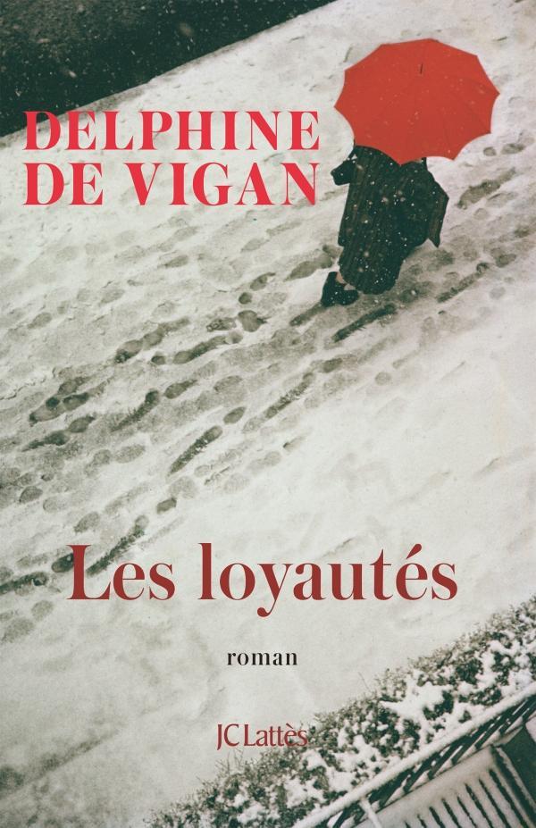 Delphine de Vigan: Les loyautés (French language, 2018, JC Lattès)