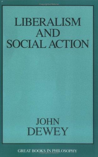 John Dewey: Liberalism and social action (1999, Prometheus Books)