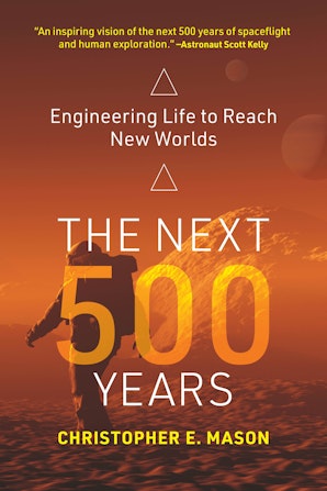 George M. Church, Christopher E. Mason: The Next 500 Years (Paperback, english language, 2022, MIT Press)