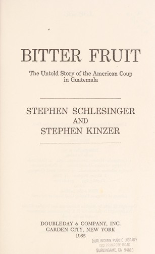 Stephen C. Schlesinger, Stephen Schlesinger: Bitter fruit : the untold story of the American coup in Guatemala