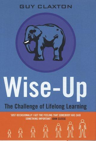Guy Claxton: Wise Up (Hardcover, Bloomsbury Publishing PLC)