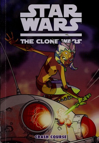 Henry Gilroy: Star Wars: The Clone Wars - Crash Course (2008, Dark Horse Books)
