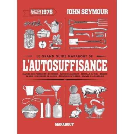 John Seymour: Le grand guide Marabout de l'auto-suffisance (French language, 2019, Marabout)