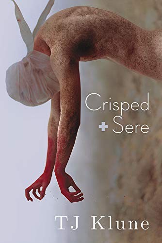 T. J. Klune: Crisped + Sere (Paperback, DSP Publications LLC)