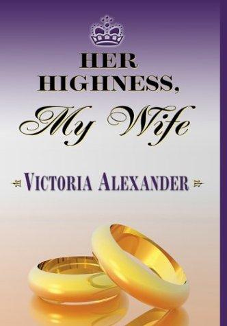 Alexander, Victoria: Her Highness, my wife (2003, Wheeler Pub.)