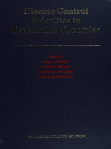 Dean T. Jamison: Disease control priorities in developing countries (1993, Published for the World Bank [by] Oxford University Press)