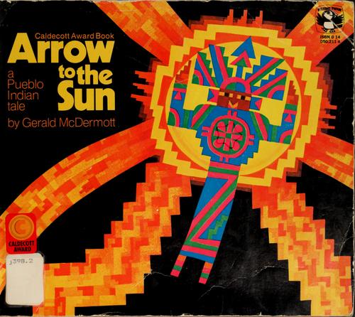 Gerald McDermott: Arrow to the sun (1977, Puffin Books, Viking Press)