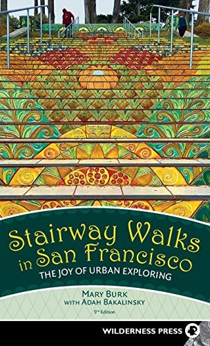 Adah Bakalinsky, Mary Burk: Stairway Walks in San Francisco (Hardcover, Wilderness Press)