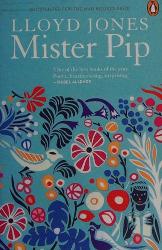Jones, Lloyd: Mister Pip (2008, Penguin Group New Zealand, Limited)