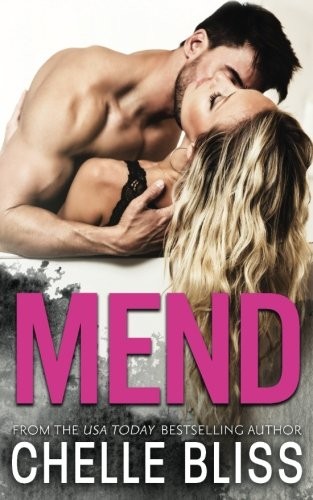 Chelle Bliss: Mend (Paperback, 2018, Chelle Bliss)