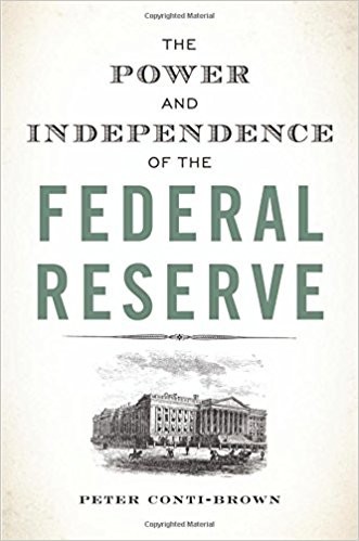 Peter Conti-Brown: The power and independence of the Federal Reserve (2016, Princeton University Press)