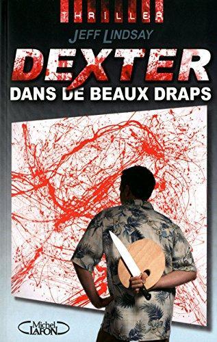 Jeff Lindsay: Dexter dans de beaux draps (French language, 2010)