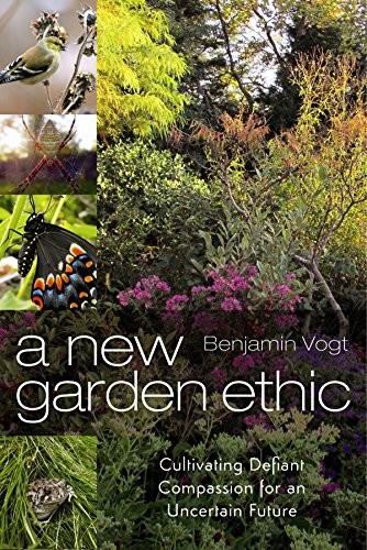 Benjamin Vogt: A New Garden Ethic (Paperback, New Society Publishers)