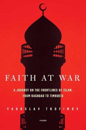 Yaroslav Trofimov: Faith at War (Paperback, 2006, Picador)