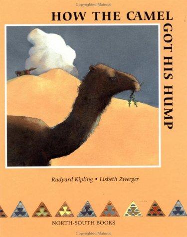 Rudyard Kipling: How the camel got his hump (2001, North-South Books)
