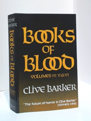 Clive Barker: The Books of Blood, Vols. 4-6 (Hardcover, Weidenfeld & Nicholson, Orion Publishing Group, Limited)