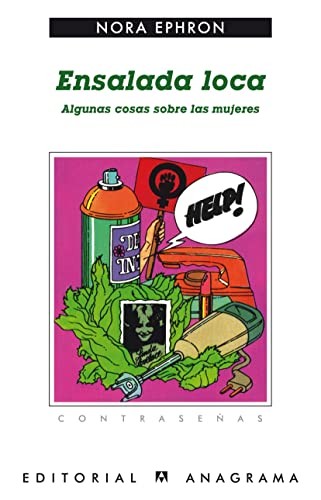 Nora Ephron, José Manuel Álvarez Flórez, Ángela Pérez: Ensalada loca (Paperback, Anagrama, Editorial Anagrama)