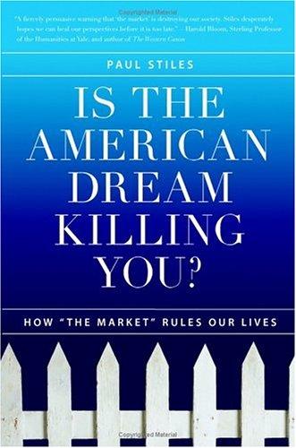 Paul Stiles: Is the American dream killing you? (2005, Collins Business)