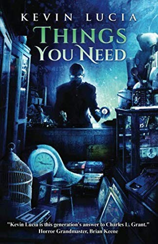 Kevin Lucia: Things You Need (Paperback, Crystal Lake Publishing)