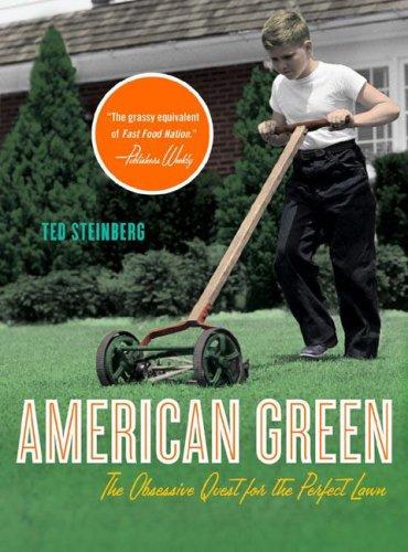 Ted Steinberg: American Green (2007, W. W. Norton)