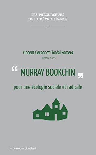 Vincent Gerber, Floreal M. Romero: Murray Bookchin pour une écologie sociale et radicale (French language, Le Passager Clandestin)
