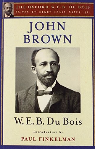 W. E. B. Du Bois: John Brown (Paperback, 2014, Oxford University Press)
