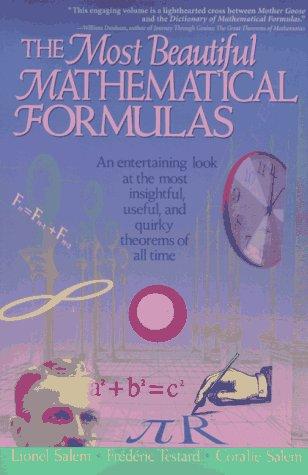 Lionel Salem, Frédéric Testard, Coralie Salem: The Most Beautiful Mathematical Formulas (1997, Wiley)