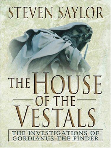 Steven Saylor: The House of the Vestals (Paperback, Wheeler Publishing)