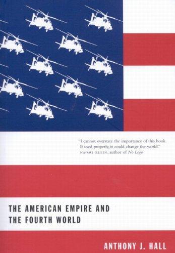 Anthony J. Hall: The American Empire and the Fourth World (2005)