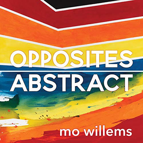 Mo Willems: Opposites Abstract (Hardcover, Hyperion Books for Children)