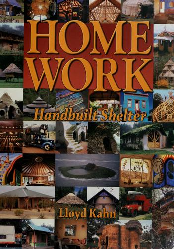 Lloyd Kahn: Home Work (Paperback, 2004, Shelter Publications)