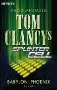 David Michaels: Tom Clancy's Splinter Cell - Babylon Phoenix (German language, 1978, Heyne Verlag)