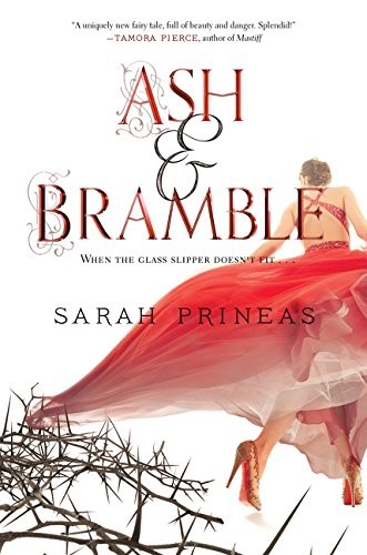 Sarah Prineas: Ash & Bramble (Paperback, 2016, HarperTeen)