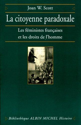 Joan Wallach Scott: La Citoyenne paradoxale  (Paperback, Albin Michel)