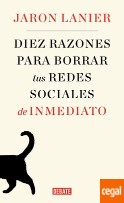 Diez razones para borrar tus redes sociales de inmediato (EBook, Español language, 2018, Debate)