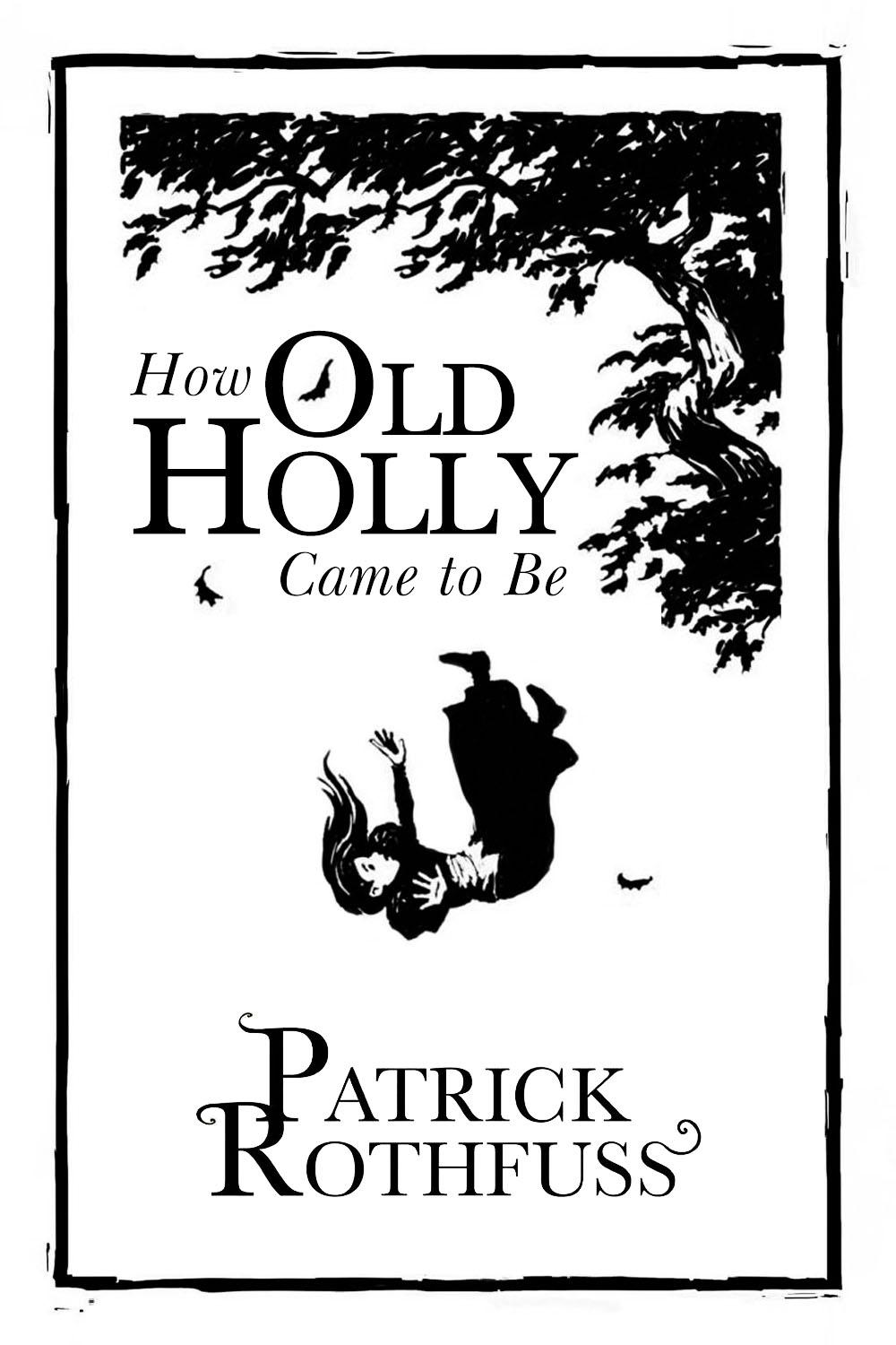 Patrick Rothfuss: How Old Holly Came to Be
