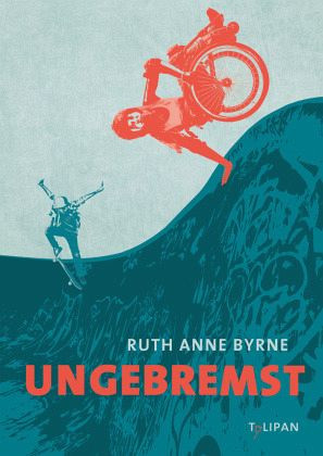Ruth Anne Byrne: Ungebremst (Hardcover, Deutsch language, 2022, Tulipan)
