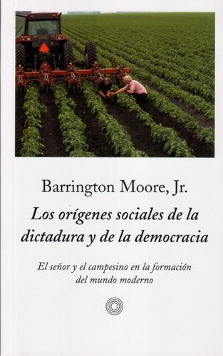 Barrington Moore: Los Origenes Sociales de La Dictadura y de La Democracia (Paperback, Spanish language, Peninsular Publishing Company)