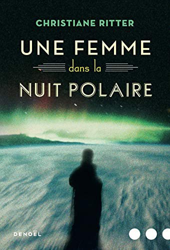 Christiane Ritter, Max Roth: Une femme dans la nuit polaire (Paperback, French language, DENOEL)