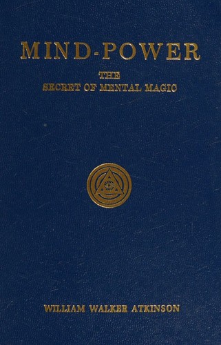 William Walker Atkinson: Mind Power (Hardcover, Yoga Publication Society, Yoga)