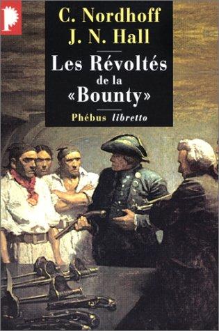 Michel Le Bris, Charles Nordhoff, James Norman Hall, Gérard Piloquet: Les révoltés de la Bounty (French language, 2002, PhÃ©bus)