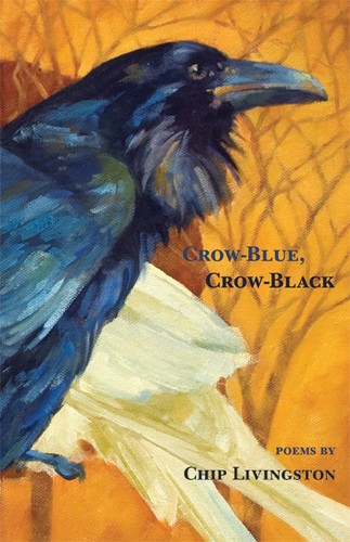 Chip Livingston: CROW-BLUE, CROW-BLACK (Paperback, 2012, NYQ Books)