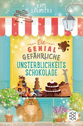 Kate Saunders: Die genial gefährliche Unsterblichkeitsschokolade (Paperback, FISCHER KJB)