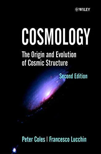 Peter Coles, Francesco Lucchin: Cosmology : the origin and evolution of cosmic structure (2002)