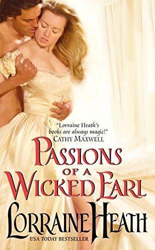 Lorraine Heath: Passions of a Wicked Earl (London's Greatest Lovers, #1) (2010)