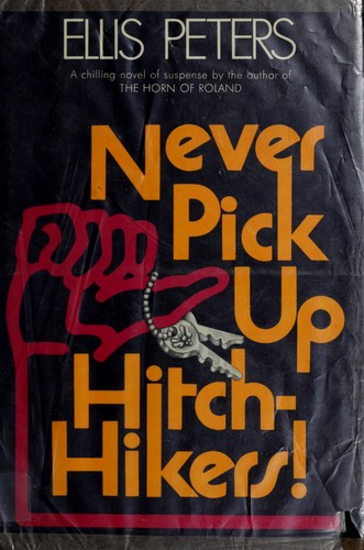 Ellis Peters: Never pick up hitch-hikers! (Paperback, 1976, Morrow)