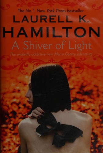 Laurell K. Hamilton: A shiver of light (2014, Bantam Press)