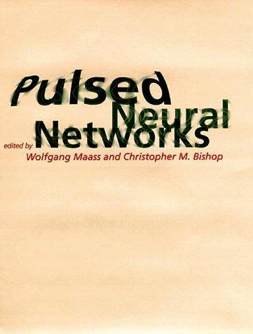 Maass, Wolfgang, Christopher M. Bishop: Pulsed neural networks (1999, MIT Press)